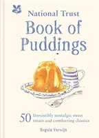 National Trust Book of Puddings - 50 dulces irresistiblemente nostálgicos y clásicos reconfortantes - National Trust Book of Puddings - 50 irresistibly nostalgic sweet treats and comforting classics