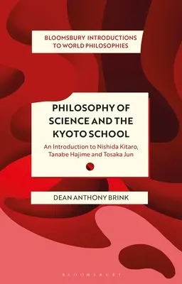 Filosofía de la Ciencia y la Escuela de Kioto: Una introducción a Nishida Kitaro, Tanabe Hajime y Tosaka Jun - Philosophy of Science and the Kyoto School: An Introduction to Nishida Kitaro, Tanabe Hajime and Tosaka Jun