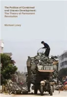 La política del desarrollo combinado y desigual: La teoría de la revolución permanente - The Politics of Combined and Uneven Development: The Theory of Permanent Revolution