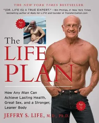 El Plan de Vida: Cómo cualquier hombre puede conseguir una salud duradera, un sexo estupendo y un cuerpo más fuerte y esbelto - The Life Plan: How Any Man Can Achieve Lasting Health, Great Sex, and a Stronger, Leaner Body