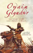 Owain Glyndwr: La historia del último Príncipe de Gales - Owain Glyndwr: The Story of the Last Prince of Wales