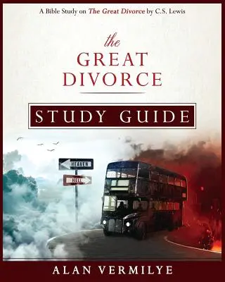 Guía de estudio de El gran divorcio: Un estudio bíblico sobre El gran divorcio de C.S. Lewis - The Great Divorce Study Guide: A Bible Study on The Great Divorce by C.S. Lewis