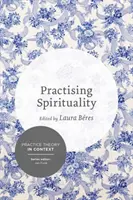 Practicar la espiritualidad: Reflexiones sobre la búsqueda de sentido en contextos personales y profesionales - Practising Spirituality: Reflections on Meaning-Making in Personal and Professional Contexts