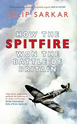 Cómo el Spitfire ganó la Batalla de Inglaterra - How the Spitfire Won the Battle of Britain