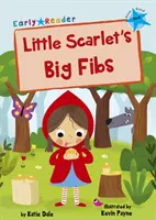 Little Scarlet's Big Fibs - (Azul, primeros lectores) - Little Scarlet's Big Fibs - (Blue Early Reader)