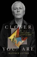 Más cerca estás: La historia de Robert Pollard y Guided by Voices - Closer You Are: The Story of Robert Pollard and Guided by Voices