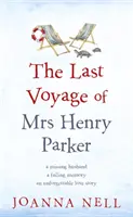 El último viaje de la Sra. Henry Parker - Una inolvidable historia de amor de la autora del bestseller para Kindle LAS SOLTERITAS DEL PUEBLO DE JUBILADOS DE JACARANDA - Last Voyage of Mrs Henry Parker - An unforgettable love story from the author of Kindle bestseller THE SINGLE LADIES OF JACARANDA RETIREMENT VILLAGE