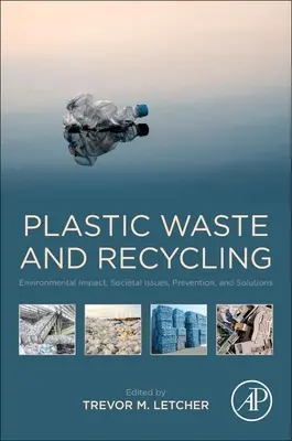 Residuos plásticos y reciclaje: Impacto medioambiental, problemas sociales, prevención y soluciones - Plastic Waste and Recycling: Environmental Impact, Societal Issues, Prevention, and Solutions