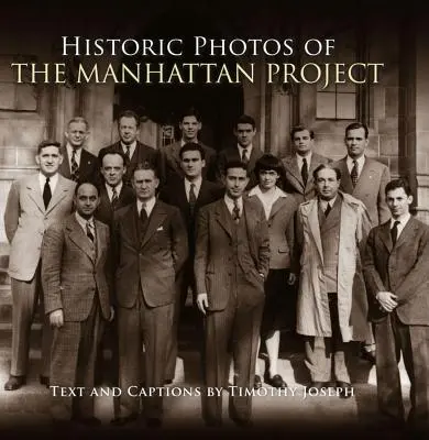 Fotos históricas del Proyecto Manhattan - Historic Photos of the Manhattan Project