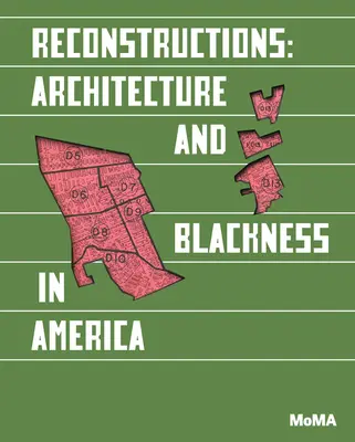 Reconstrucciones: Arquitectura y negritud en América - Reconstructions: Architecture and Blackness in America