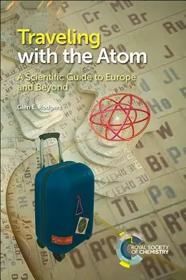 Viajar con el átomo: Guía científica de Europa y más allá - Traveling with the Atom: A Scientific Guide to Europe and Beyond