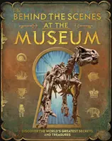 Entre bastidores en el museo - Su guía de acceso a los museos más asombrosos del mundo - Behind the Scenes at the Museum - Your Access-All-Areas Guide to the World's Most Amazing Museums
