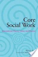 Trabajo Social Básico: Teoría, Valores y Práctica Internacionales - Core Social Work: International Theory, Values and Practice