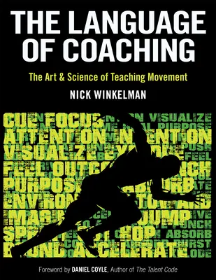 El lenguaje del coaching: arte y ciencia de la enseñanza del movimiento - The Language of Coaching: The Art & Science of Teaching Movement