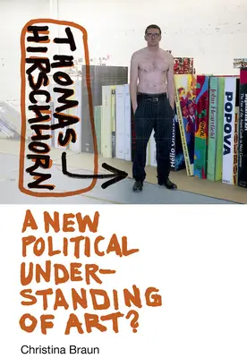 Thomas Hirschhorn: ¿Una nueva concepción política del arte? - Thomas Hirschhorn: A New Political Understanding of Art?