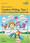 Actividades brillantes para la escritura creativa, Año 1-Actividades para desarrollar las habilidades de composición escrita - Brilliant Activities for Creative Writing, Year 1-Activities for Developing Writing Composition Skills