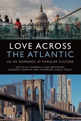 Amor a través del Atlántico: El romance británico en la cultura popular - Love Across the Atlantic: Us-UK Romance in Popular Culture