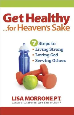 Póngase sano, por el amor de Dios - Get Healthy, for Heaven's Sake