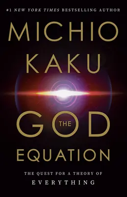 La Ecuación de Dios: La búsqueda de una teoría del todo - The God Equation: The Quest for a Theory of Everything