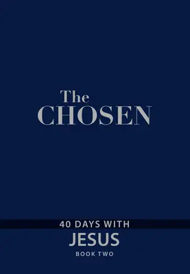 Los Elegidos - Libro Dos: 40 Días con Jesús - The Chosen Book Two: 40 Days with Jesus