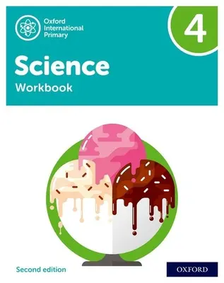 Oxford International Primary Science Segunda Edición: Workbook 4 - Oxford International Primary Science Second Edition: Workbook 4