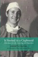 Todo empezó en un armario - Aventuras de vida, aprendizaje y felicidad - It Started in a Cupboard - Adventures in Life, Learning and Happiness