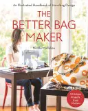 The Better Bag Maker: Manual ilustrado de diseño de bolsos - Técnicas, consejos y trucos - The Better Bag Maker: An Illustrated Handbook of Handbag Design - Techniques, Tips, and Tricks