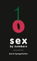 Sexo en cifras - Lo que las estadísticas pueden decirnos sobre el comportamiento sexual - Sex by Numbers - What Statistics Can Tell Us About Sexual Behaviour