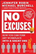 Sin excusas: Cómo convertir cualquier lugar de trabajo en uno excelente - No Excuses: How You Can Turn Any Workplace Into a Great One