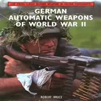 Armas automáticas alemanas de la Segunda Guerra Mundial - German Automatic Weapons of World War II