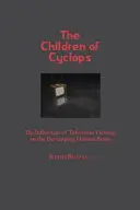 Hijos de cíclopes: La influencia de la televisión en el desarrollo del cerebro humano - Children of Cyclops: The Influences of Television Viewing on the Developing Human Brain