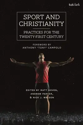 Deporte y cristianismo: Prácticas para el siglo XXI - Sport and Christianity: Practices for the Twenty-First Century