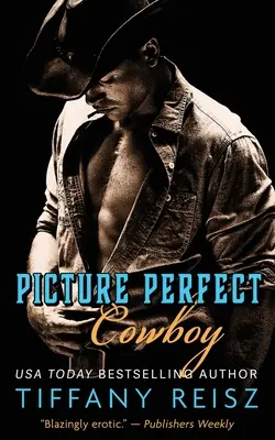 El vaquero perfecto: Un romance del Oeste - Picture Perfect Cowboy: A Western Romance