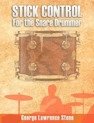 Control de baquetas: Para el Baterista - Stick Control: For the Snare Drummer