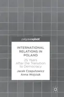 Relaciones internacionales en Polonia: 25 años después de la transición a la democracia - International Relations in Poland: 25 Years After the Transition to Democracy