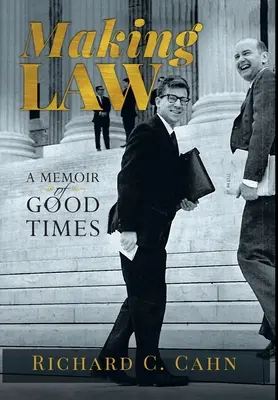 Making Law: Una memoria de buenos tiempos - Making Law: A Memoir of Good Times