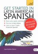 Curso de español latinoamericano para principiantes absolutos - (Libro y soporte de audio) - Get Started in Latin American Spanish Absolute Beginner Course - (Book and audio support)