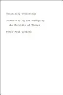 Moralizar la tecnología: Comprender y diseñar la moralidad de las cosas - Moralizing Technology: Understanding and Designing the Morality of Things