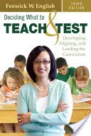 Deciding What to Teach & Test: Desarrollar, alinear y dirigir el plan de estudios - Deciding What to Teach & Test: Developing, Aligning, and Leading the Curriculum