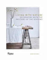 Vivir con la naturaleza: Decorar al ritmo de las estaciones - Living with Nature: Decorating with the Rhythms of the Seasons