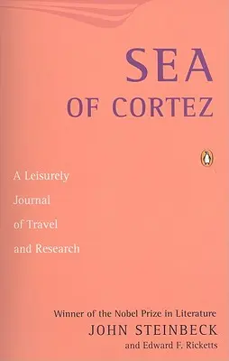 El mar de Cortés: Diario de viaje e investigación - Sea of Cortez: A Leisurely Journal of Travel and Research