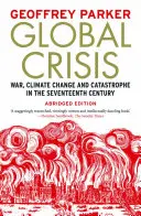 Crisis global: Guerra, cambio climático y catástrofes en el siglo XVII - Global Crisis: War, Climate Change and Catastrophe in the Seventeenth Century