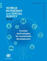 Estudio Económico y Social Mundial 2018: Reflexiones sobre setenta años de análisis de políticas de desarrollo - World Economic and Social Survey 2018: Reflecting on Seventy Years of Development Policy Analysis