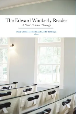 El lector de Edward Wimberly: Una teología pastoral negra - The Edward Wimberly Reader: A Black Pastoral Theology