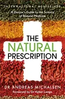 Receta natural - Guía médica sobre la ciencia de la medicina natural - Natural Prescription - A Doctor's Guide to the Science of Natural Medicine
