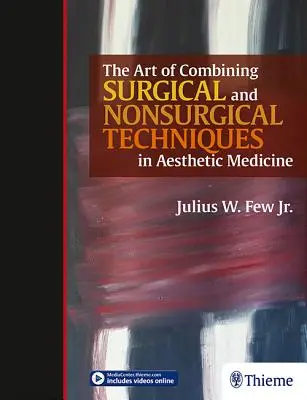 El arte de combinar técnicas quirúrgicas y no quirúrgicas en medicina estética - The Art of Combining Surgical and Nonsurgical Techniques in Aesthetic Medicine