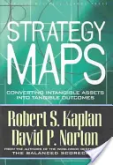 Mapas estratégicos: Cómo convertir activos intangibles en resultados tangibles - Strategy Maps: Converting Intangible Assets Into Tangible Outcomes