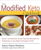 El Libro de Cocina Keto Modificado: Recetas rápidas, prácticas y sabrosas - The Modified Keto Cookbook: Quick, Convenient Great-Tasting Recipes