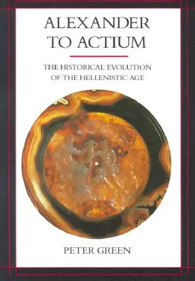 De Alejandro a Actium, 1: Evolución histórica de la época helenística - Alexander to Actium, 1: The Historical Evolution of the Hellenistic Age