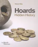 Los tesoros: Historia oculta - Hoards: Hidden History